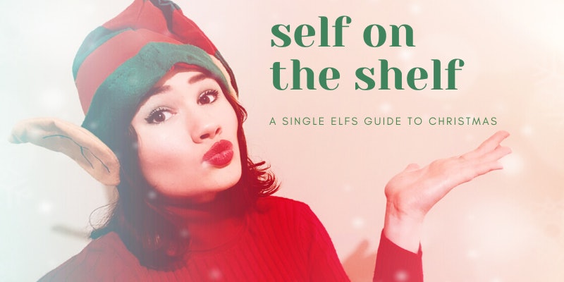 Self On The Shelf: A Single Elf's Guide to Christmas