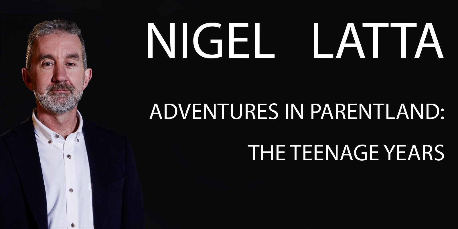 Nigel Latta - Adventures in Parentland: The Teenage Years