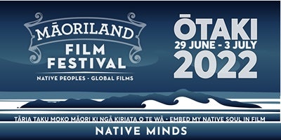 MAORILAND FILM FESTIVAL 2022 | NATIVE Minds