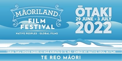 MAORILAND FILM FESTIVAL 2022 | Te Reo Maori