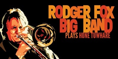 The Rodger Fox Big Band plays HONE TUWHARE