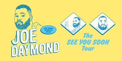 Joe Daymond - The See You Soon Tour