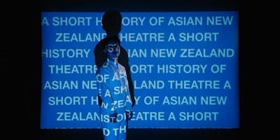 A Short History of Asian New Zealand Theatre