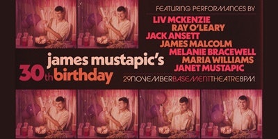 James Mustapic's 30th Birthday Bash